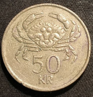 ISLANDE - ICELAND - 50 KRONUR 1987 - KM 31 - ISLAND - Crabe Carcinus Maenas - Islande