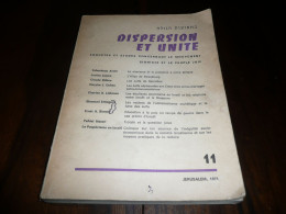 REVUE DISPERSION ET UNITE ENQUETES ETUDES CONCERNANT LE MOUVEMENT SIONISTE ET LE PEUPLE JUIF ISRAEL JERUSALEM 1971 N° 11 - Zonder Classificatie