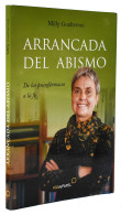 Arrancada Del Abismo. De Los Psicofármacos A La Fe - Milly Gualteroni - Biografieën