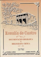 Rosalía De Castro. Documentación Biográfica Y Bibliografía Crítica (1837-1990). Vol. II (1941-1984) - Aurora López - Biografías
