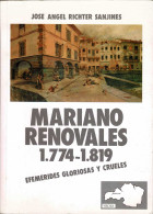 Mariano Renovales 1774-1819. Efemérides Gloriosas Y Crueles (firmado) - José Angel Richter Sanjines - Biografieën