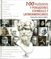 100 Filósofos Y Pensadores Españoles Y Latinoamericanos (dedicado) - Sebastián Gámez Millán - Biografieën