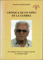 Crónica De Un Niño En La Guerra - Manuel Muñoz Frías - Biografieën