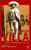 Pancho Villa. Retrato Autobiográfico, 1894-1914 - Guadalupe Y Rosa Helia Villa - Biografieën