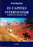 El Capitán Interventor. Marruecos Español 1945 - Enrique Hidalgo Gómez - Biographies