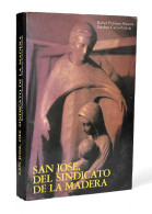 San José Del Sindicato De La Madera - Rafael Palmero Ramos Y Esteban Carro Celada - Biographies