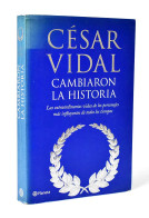 Cambiaron La Historia - César Vidal - Biographies