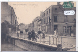 FERE-CHAMPENOISE- PONT DE LA VAURE - Fère-Champenoise