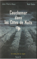 Jean-Pierre Alaux Et Noël Balen. Cauchemar Dans Les Côtes De Nuits. - Fayard
