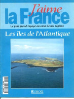 ILES ATLANTIQUE Région  J Aime La France Ré Yeu Groix Sein Noirmoutier Brehat Ouessant Molene - Geographie