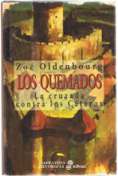 Los Quemados. La Cruzada Contra Los Cátaros - Zoé Oldenbourg - Autres & Non Classés
