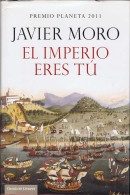 El Imperio Eres Tú - Javier Moro - Other & Unclassified