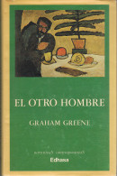 El Otro Hombre - Graham Greene - Autres & Non Classés