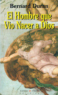 El Hombre Que Vio Nacer A Dios - Bernard Duran - Other & Unclassified