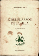 Sobre El Arzón De La Silla. Antología Poética - Juan Pedro Domecq - Other & Unclassified
