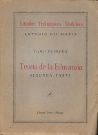 Teoría De La Educación. Segunda Parte. Tomo I - Antonio Gil Muñiz - Filosofie & Psychologie