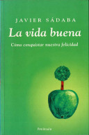 La Vida Buena. Cómo Conquistar Nuestra Felicidad - Javier Sádaba - Philosophy & Psychologie