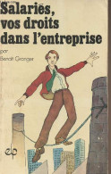 Salariés, Vos Droits Dans L'entreprise - "Guides Pratiques à Votre Secours" N°6 - Granger Benoît - 1974 - Contabilidad/Gestión