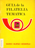 Guia De La Filatelia Tematica -Mario Bueno Heimerle - Motivkataloge