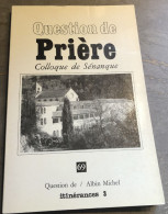 Rare QUESTION DE - N°69 Albin Michel 1987  PRIERE Colloque De Sénanque - Wetenschap