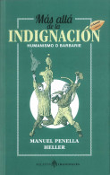 Más Allá De La Indignación. Humanismo O Barbarie - Manuel Penella Heller - Philosophie & Psychologie