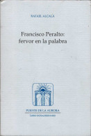 Francisco Peralto: Fervor En La Palabra (dedicado) - Rafael Alcalá - Filosofía Y Sicología