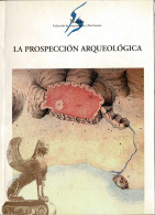 La Prospección Arqueológica - Antonio Malpica Cuello (Dir.) - History & Arts