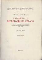 Archivo General De Simancas. Catálogo III Secretaría De Estado - Julian Paz - History & Arts