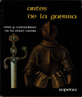 Artes De La Guerra. Vida Y Costumbres De La Edad Media - History & Arts