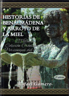 Historias De Benalmádena Y Arroyo De La Miel. Tomo III - Rafael Gamero - History & Arts
