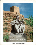 Alfonso El Sabio Y El Reino De Murcia - Serafín Alonso Navarro - History & Arts