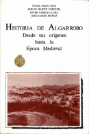 Historia De Algarrobo. Desde Sus Orígenes Hasta La Epoca Medieval - AA.VV. - History & Arts