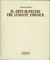 El Arte Rupestre Del Levante Español - Antonio Beltrán - Historia Y Arte