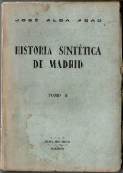 Historia Sintética De Madrid. Tomo II - José Alba Abad - Historia Y Arte
