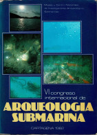 VI Congreso Internacional De Arqueología Submarina. Cartagena 1982 - AA.VV. - Geschiedenis & Kunst
