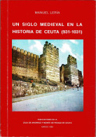 Un Siglo Medieval En La Historia De Ceuta (931-1031) - Manuel Leria - Historia Y Arte