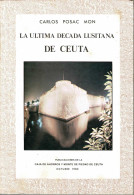 La última Década Lusitana De Ceuta - Carlos Posac Mon - Historia Y Arte