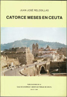 Catorce Meses En Ceuta - Juan José Relosillas - Historia Y Arte