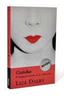 Geisha. El Lenguaje Secreto De La Seducción - Liza Dalby - Historia Y Arte