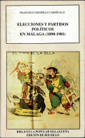 Elecciones Y Partidos Políticos En Málaga (1890-1901) - Francisco Crespillo Carrégalo - Geschiedenis & Kunst