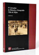 IV Jornadas De Historia Y Etnografía Villa De Mijas. Conferencias - AA.VV. - Historia Y Arte