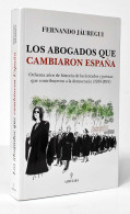 Los Abogados Que Cambiaron España - Fernando Jáuregui - History & Arts