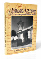 La Población De Alamillo A Mediados Del Siglo XVIII - Juan Panizo Sánchez - Storia E Arte