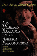 Los Hombres Barbados En La América Precolombina - Dick Edgar Ibarra Grasso - Historia Y Arte