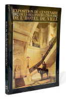 Exposition Du Centenaire De La Reconstruction De L'Hotel De Ville 1882-1982 - Geschiedenis & Kunst