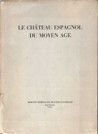 Le Château Espagnol Du Moyen Age - Historia Y Arte