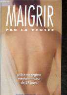 Maigrir Par La Pensee - Grace Au Regime Mental-minceur De 21 Jours - Birkinshaw Elsye - 1992 - Livres