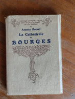 La Cathédrale De Bourges Par Amédée Boinet 1929 - Non Classés