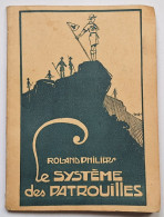 SCOUTISME - FRANCE - LIVRET - 1937 - LE SYSTEME DES PATROUILLES - ROLAND PHILIPPS - PREFACE : BADEN POWELL - Scouting