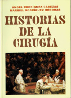 Historias De La Cirugía - Angel Rodríguez Cabezas Y Maribel Rodríguez Idígoras - Gezondheid En Schoonheid